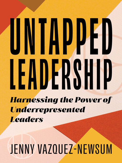 Title details for Untapped Leadership by Jenny Vazquez-Newsum - Available